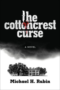 Rubin, Michael H — The Cottoncrest Curse: A Novel