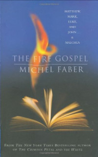 Faber Michel — The Fire Gospel (Fiction, Satire)