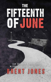 Jones Brent — The Fifteenth of June
