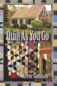 Sachitano Arlene — Quilt As You Go (A Harriet Truman Loose Threads Mysteries)