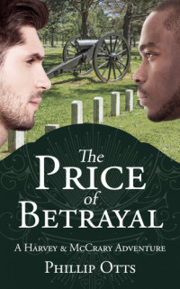 Phillip Otts — The Price of Betrayal: A Harvey & McCrary Adventure