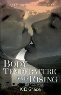 Grace, K D — Body Temperature and Rising