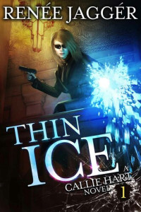 Renée Jaggér — Thin Ice (Callie Hart #1)