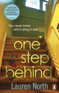 Lauren North — One Step Behind: The twisty and compelling thriller that will leave you breathless