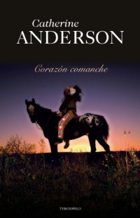 Catherine Anderson — (Comanche 02) Corazón comanche