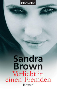 Brown, Sandra — Verliebt in einen Fremden: Roman (German Edition)