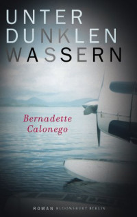 Calonego Bernadette — Unter dunklen Wassern