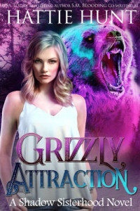 Hunt Hattie — Grizzly Attraction