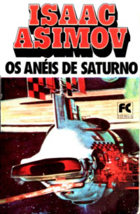 Isaac Asimov — Os aneis de saturno