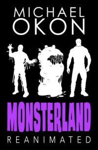 Michael Okon — Monsterland Reanimated