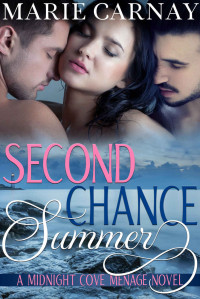 Carnay Marie — Second Chance Summer: Menage Romance Novel