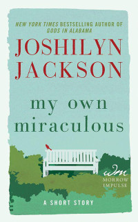 Jackson Joshilyn — My Own Miraculous