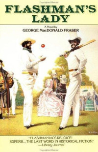 Fraser, George MacDonald — Flashman's Lady