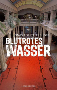 Krueger, Jonas Torsten — Blutrotes Wasser