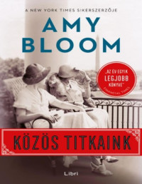 Amy Bloom — Közös titkaink
