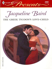 Baird Jacqueline — The Greek Tycoon's Love Child