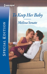 Melissa Senate — To Keep Her Baby