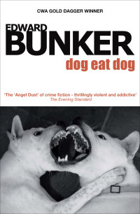 Bunker, Edward — Dog Eat Dog