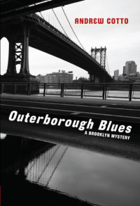 Andrew Cotto — Outerborough Blues: A Brooklyn Mystery