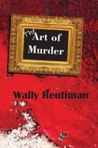 Wally Reutiman — The Art of Murder