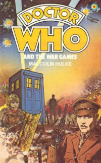 Hulke Malcolm — Dr Who and the War Games