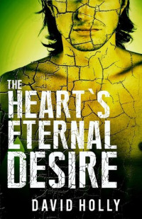 David Holly — The Heart's Eternal Desire