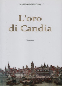 Massimo Bertacchi — L'oro di Candia