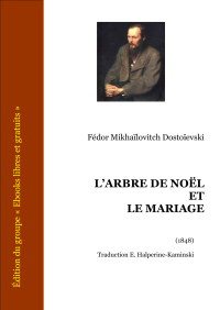 Fédor Mikhaïlovitch Dostoïevski — L'Arbre de Noël et le mariage