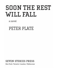 Plate Peter — Soon the Rest Will Fall: A Novel