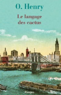 Henry O — Le langage des cactus