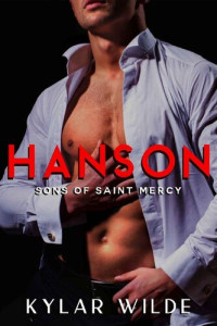 Kylar Wilde — Hanson (Sons of Saint Mercy Book 2)