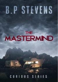 B.P Stevens — The Mastermind