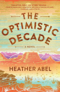 Abel Heather — The Optimistic Decade