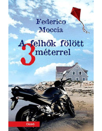 Federico Moccia — A felhők fölött 3 méterrel