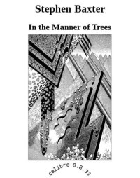 Baxter Stephen — In the Manner of Trees