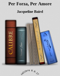 Baird Jacqueline — Per Forza, Per Amore
