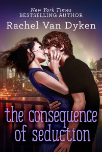 Dyken, Rachel Van — The Consequence of Seduction