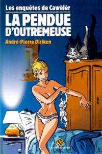 Diriken, André-Pierre — La Pendue d'Outremeuse