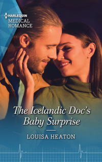 Louisa Heaton — The Icelandic Doc's Baby Surprise: A captivating Christmas romance to fall in love with!