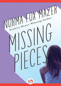 Mazer, Norma Fox — Missing Pieces