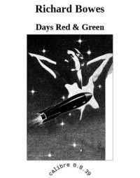 Bowes Richard — Days Red & Green