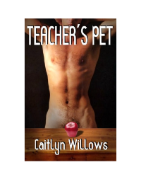 Willows Caitlyn — Teacher's Pet