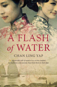 Yap, Chan Ling — A Flash of Water