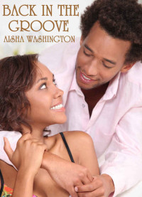 Washington Aisha — Back In The Groove: Atlanta (African American Romance)