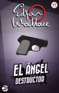 Edgar Wallace — ángel destructor