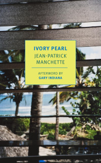 Jean-Patrick Manchette — Ivory Pearl