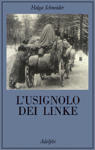 Helga Schneider — L'usignolo dei Linke. Memorie di un'infanzia