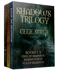 Smith Cege — Edge of Shadows; Shadows Deep; Veiled Shadows