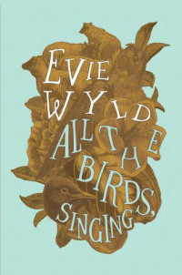 Wyld Evie — All the Birds, Singing