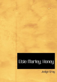 Joslyn Gray — Elsie Marley; Honey (Large Print Edition)